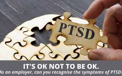 It is okay to not be okay – as an employer can you recognise symptoms of PTSD?