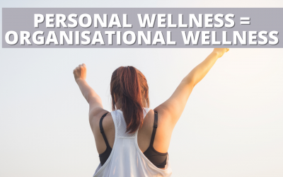 Personal Wellness = Organisational Wellness