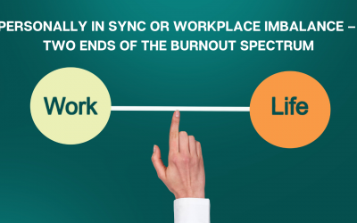 Personally in sync or workplace imbalance – two ends of the burnout spectrum